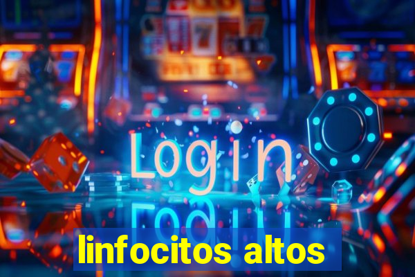 linfocitos altos